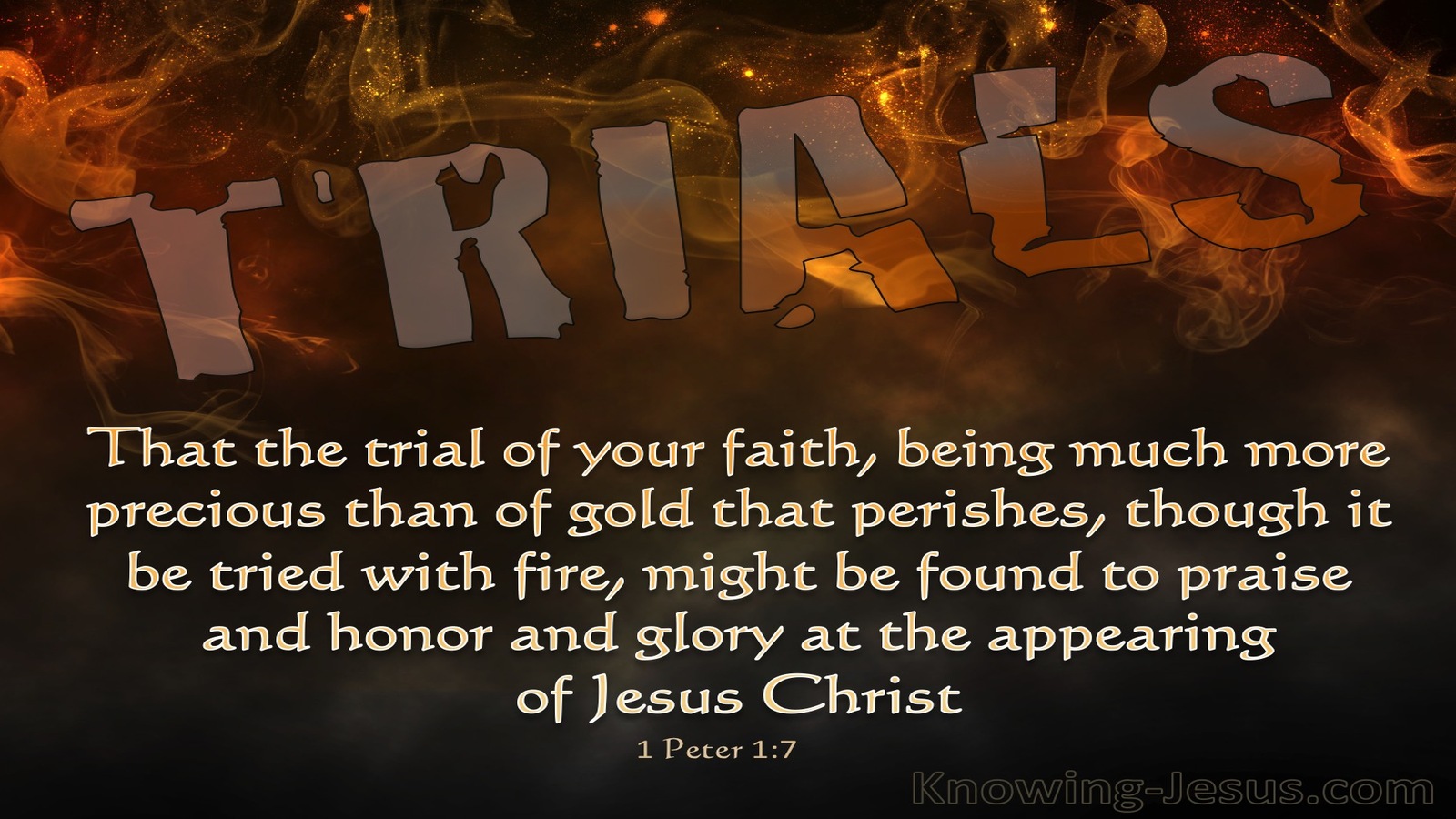 1 Peter 1:7 The Trial Of Your Faith Is More Precious Than Gold (brown)